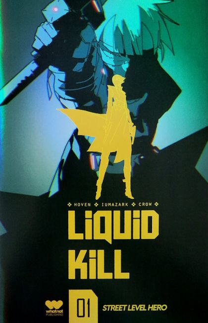 Liquid Kill #1 – Street Level Hero Iumazark Foil Exclusive (WhatNot Publishing)