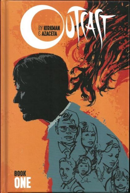 Outcast by Kirkman & Azaceta HC / TP #1 – Deluxe Edition (Image, 2016)