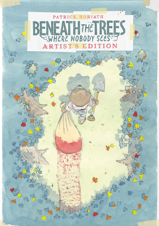 Beneath the Trees Where Nobody Sees Artist's Edition